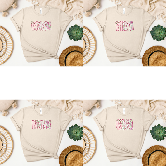*NEW* FLORAL MOTHERS DAY (MAMA, GIGI, NANA, MIMI) SHIRT