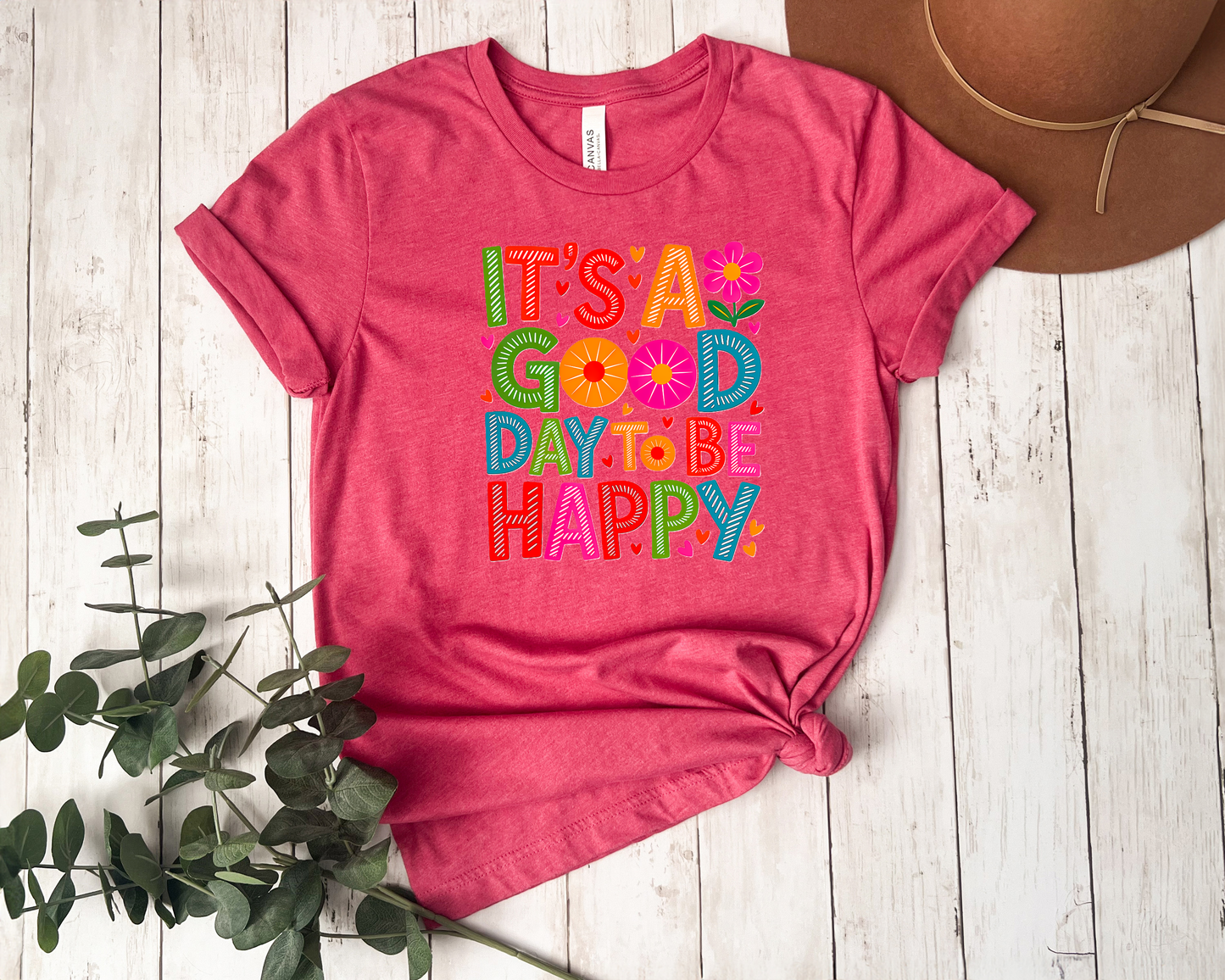 *NEW* IT'S A GOOD DAY TO BE HAPPY SHIRT