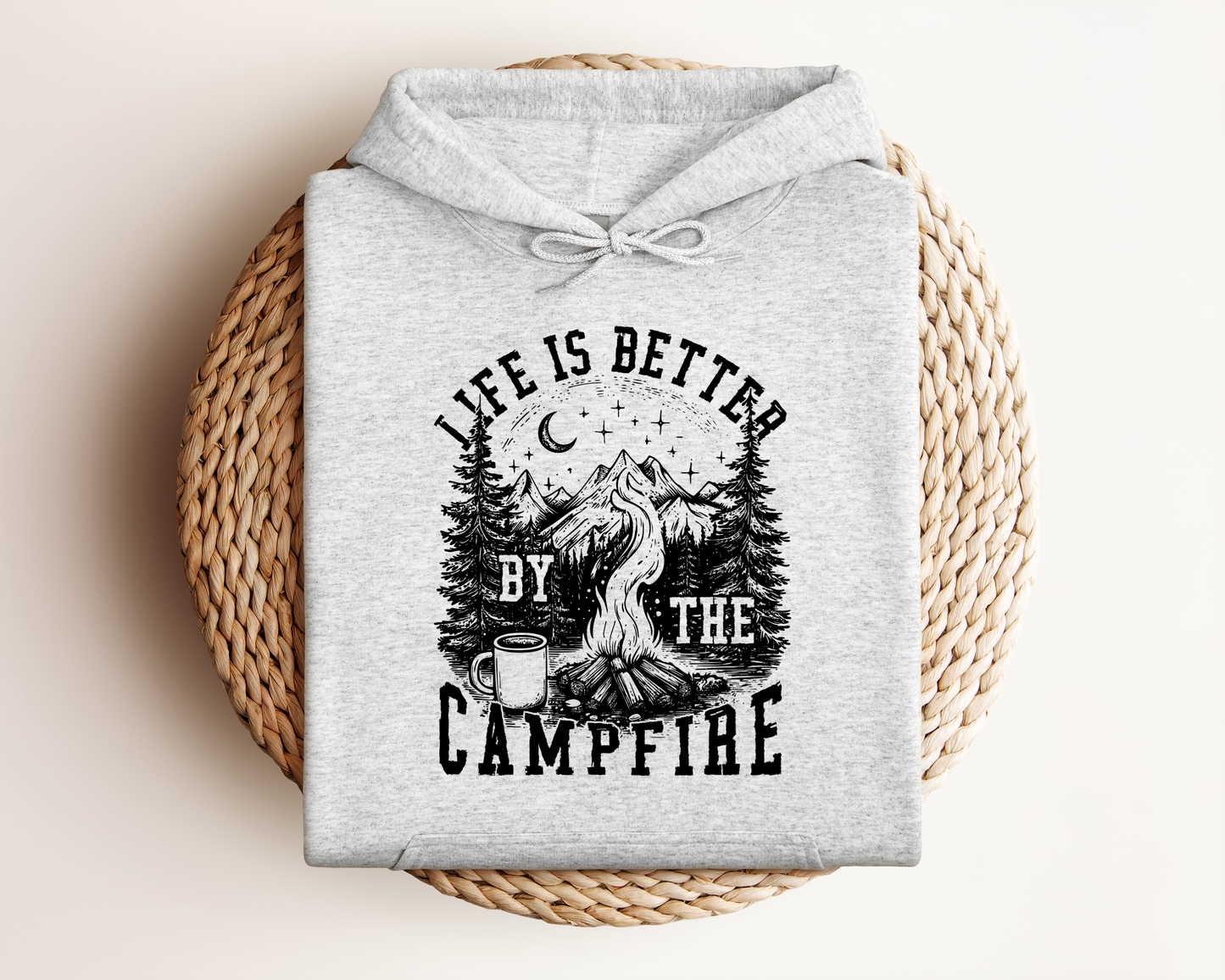 LIFE IS BETTER BY THE CAMPFIRE HOODIE