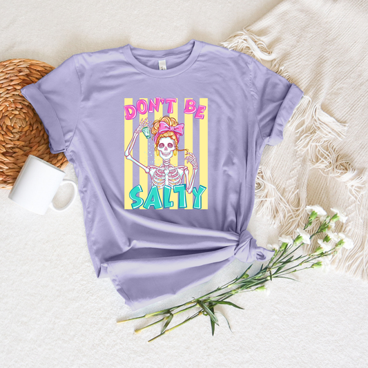 *NEW* DON'T BE SALTY SHIRT