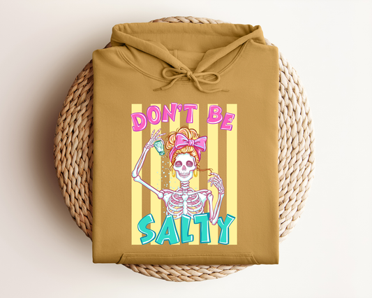 DON'T BE SALTY HOODIE