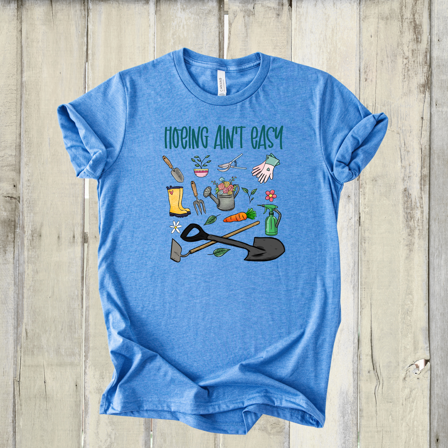 *NEW* HOEING AIN'T EASY SHIRT