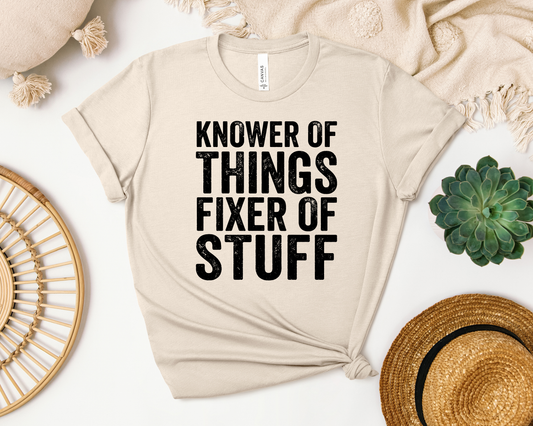 KNOWER OF THINGS FIXER OF STUFF SHIRT