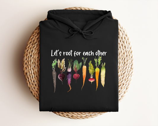 LET'S ROOT FOR EACH OTHER HOODIE