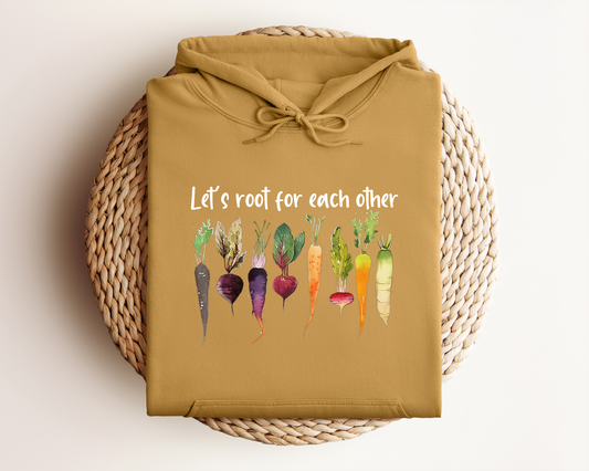 LET'S ROOT FOR EACH OTHER HOODIE