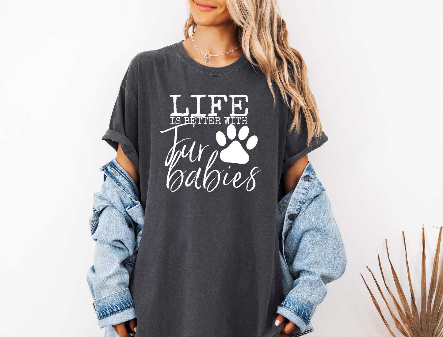 *NEW* LIFE IS BETTER WITH FUR BABIES CC SHIRT