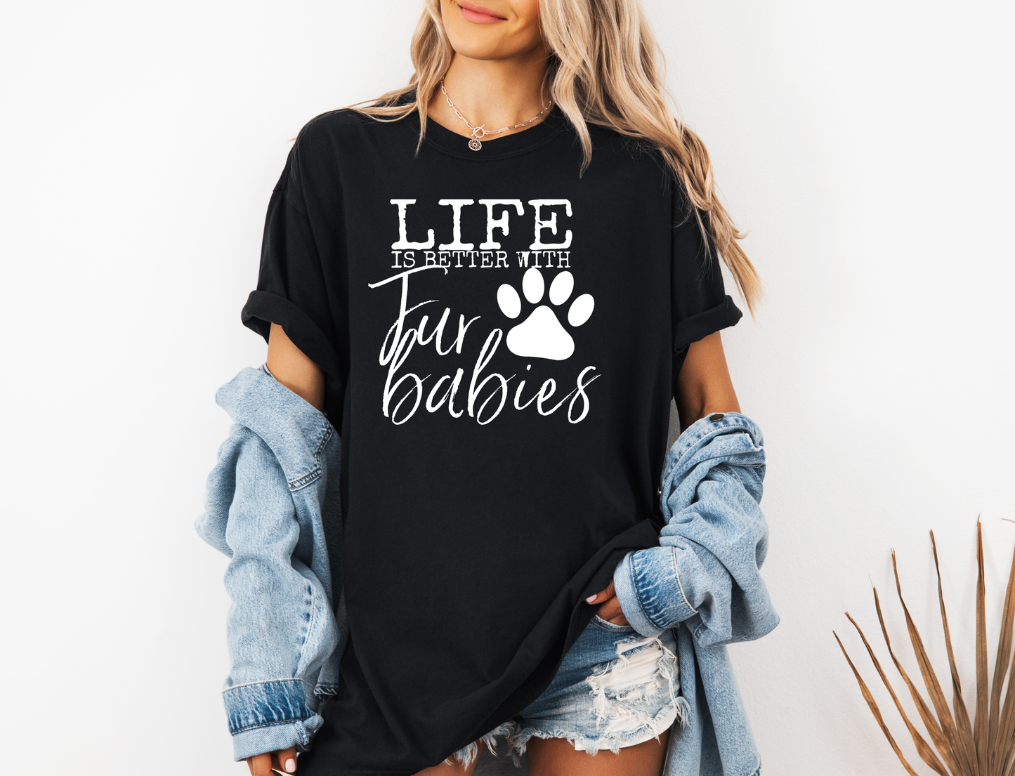 *NEW* LIFE IS BETTER WITH FUR BABIES CC SHIRT