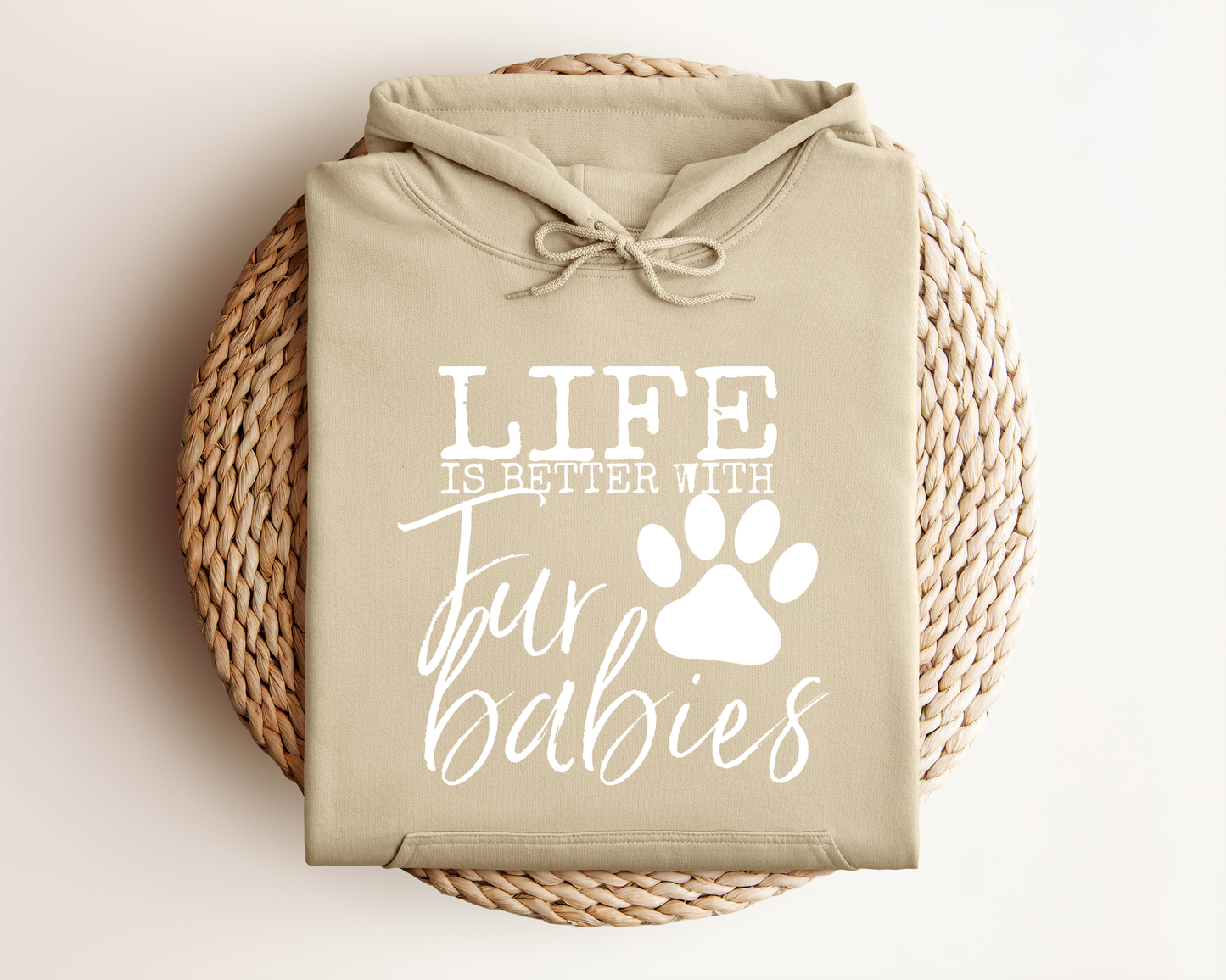 LIFE IS BETTER WITH FUR BABIES HOODIE