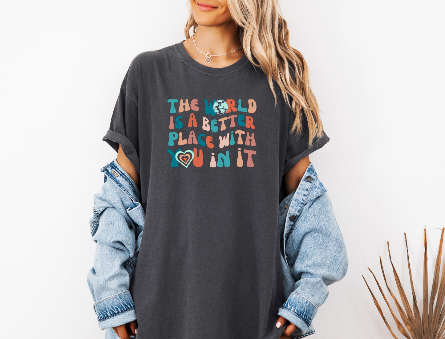 *NEW* THE WORLD IS A BETTER PLACE WITH YOU IN IT CC SHIRT