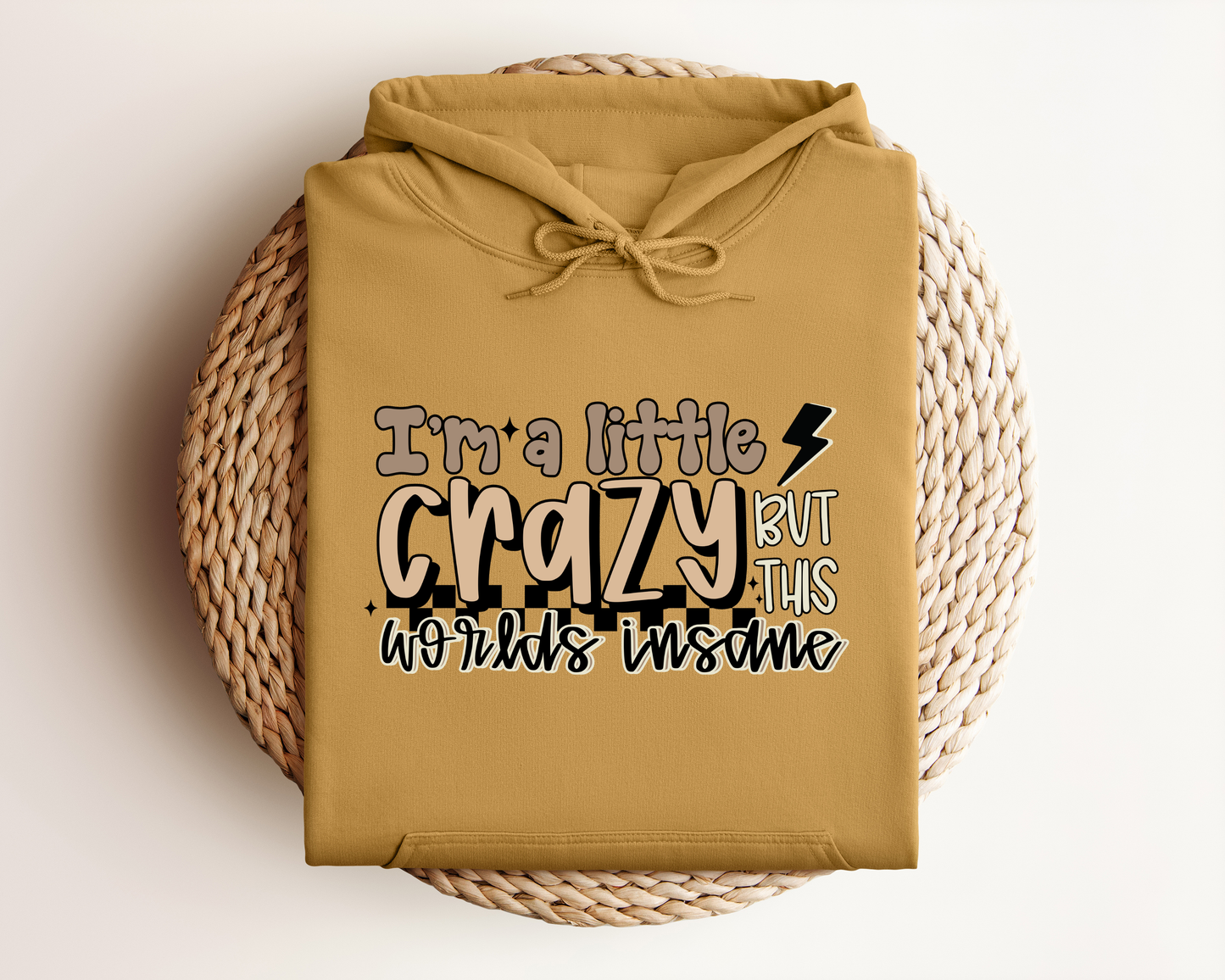I'M A LITTLE CRAZY BUT THIS WORLDS INSANE HOODIE