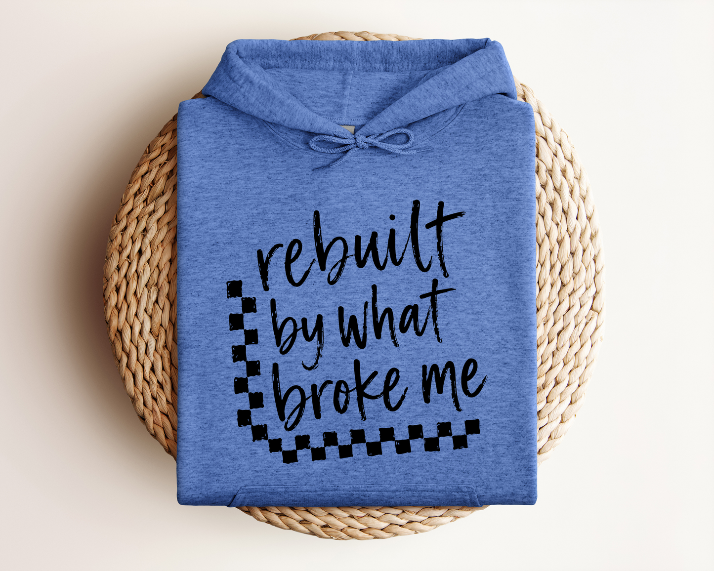 REBUILT BY WHAT BROKE ME HOODIE