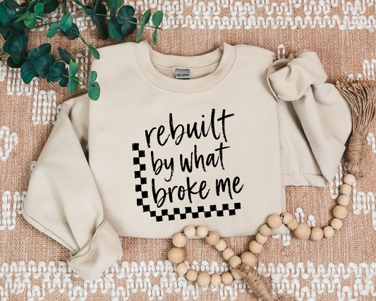 REBUILT BY WHAT BROKE ME CREW