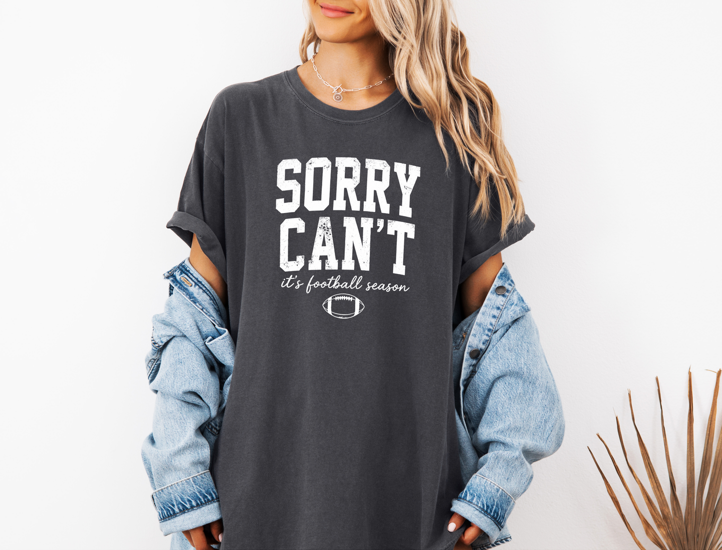 *NEW* SORRY I CAN'T IT'S FOOTBALL SEASON CC SHIRT