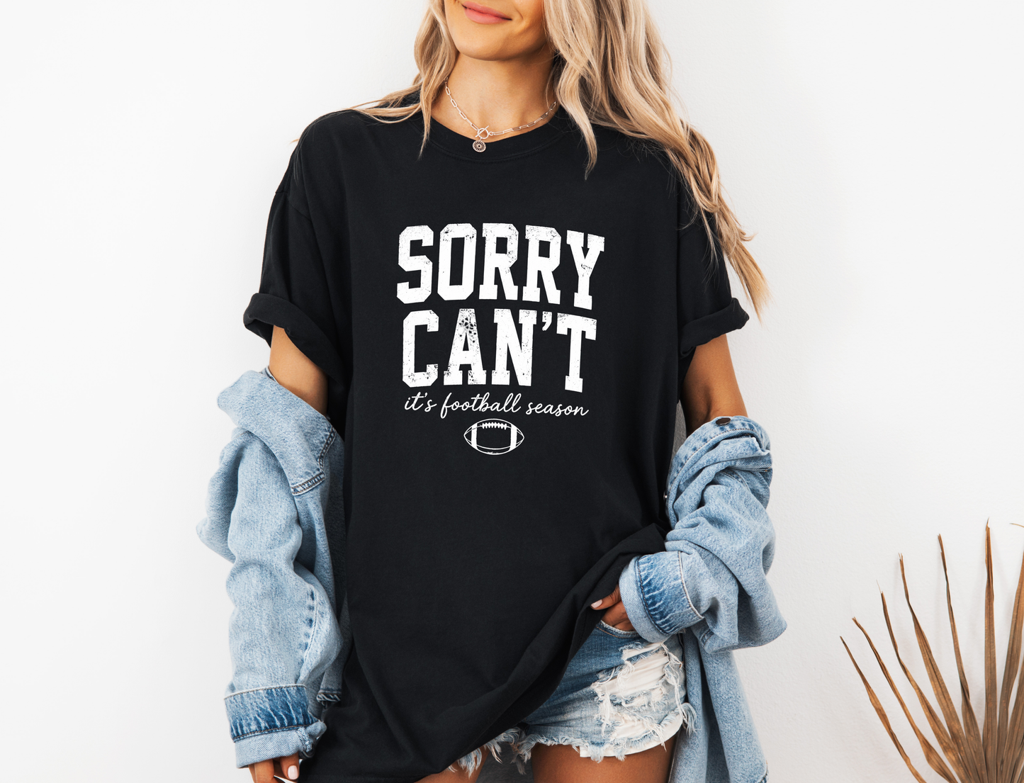 *NEW* SORRY I CAN'T IT'S FOOTBALL SEASON CC SHIRT
