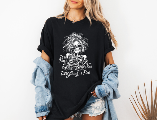 *NEW* IT'S FINE I'M FINE EVERYTHING IS FINE CC SHIRT