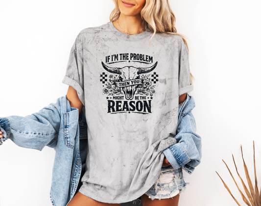 *NEW* IF I'M THE PROBLEM CC SHIRT