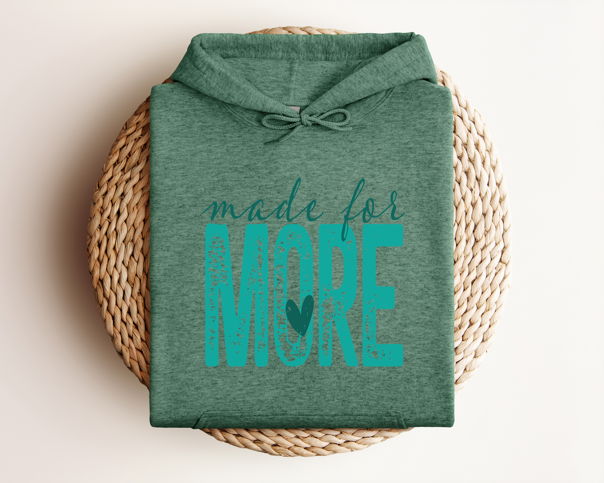MADE FOR MORE HOODIE