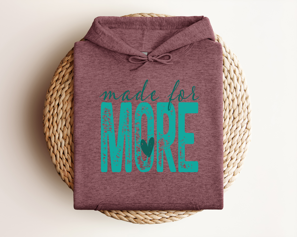 MADE FOR MORE HOODIE
