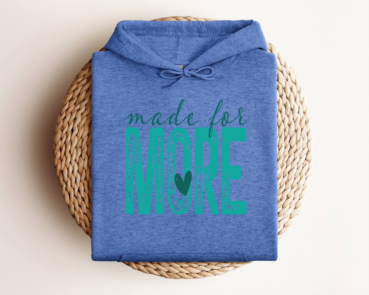 MADE FOR MORE HOODIE