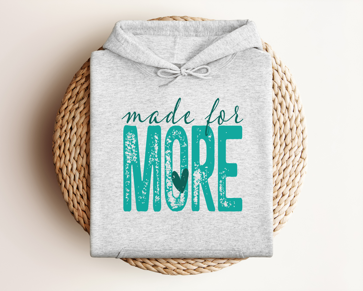 MADE FOR MORE HOODIE