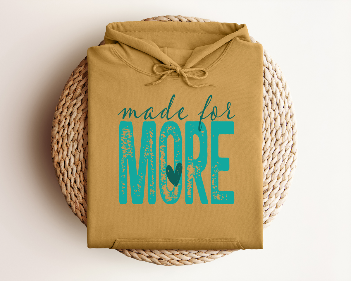 MADE FOR MORE HOODIE