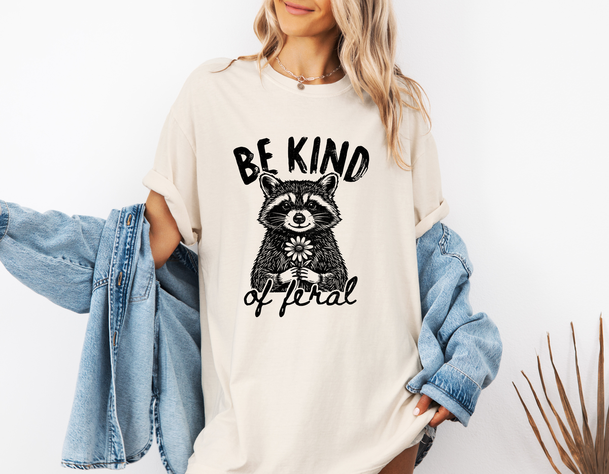 *NEW* BE KIND OF FERAL CC SHIRT