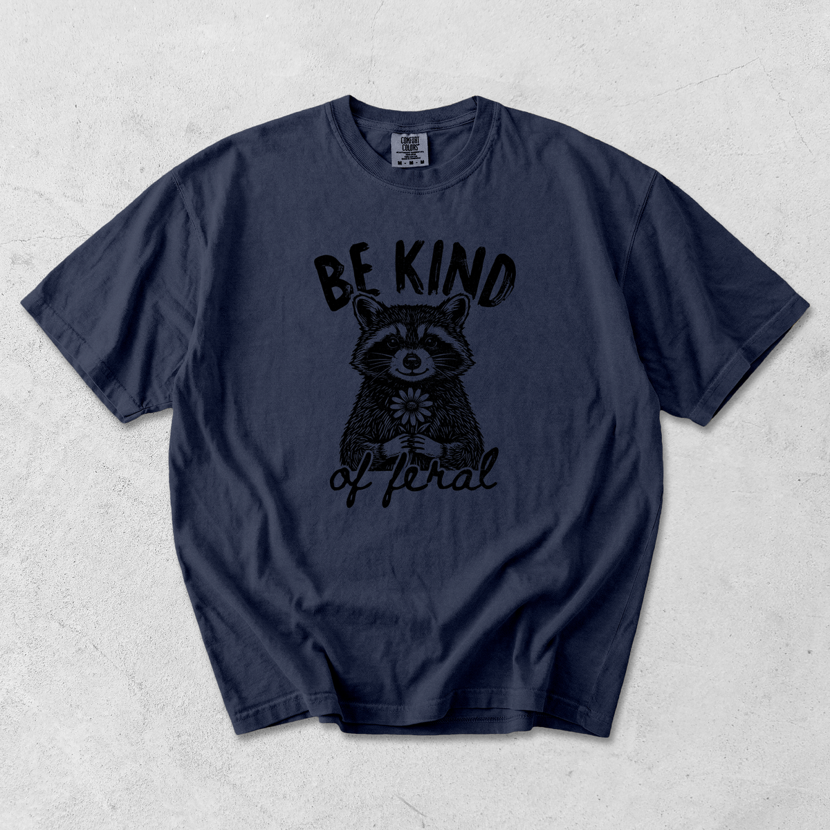 *NEW* BE KIND OF FERAL CC SHIRT