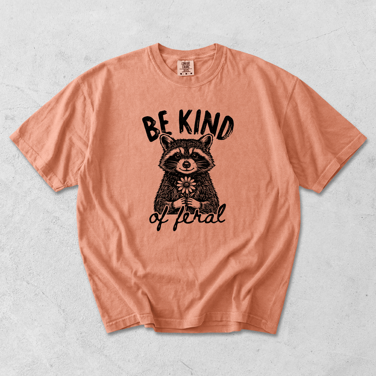 *NEW* BE KIND OF FERAL CC SHIRT