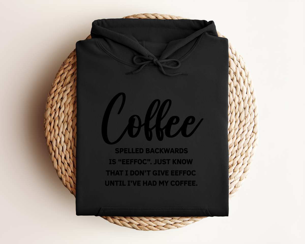 COFFEE SPELLED BACKWARDS HOODIE
