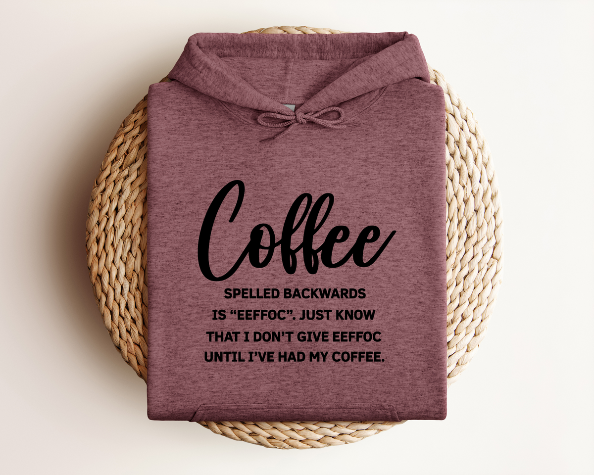 COFFEE SPELLED BACKWARDS HOODIE
