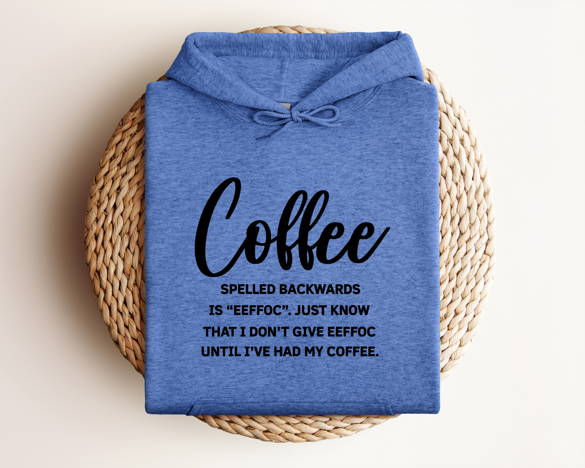 COFFEE SPELLED BACKWARDS HOODIE