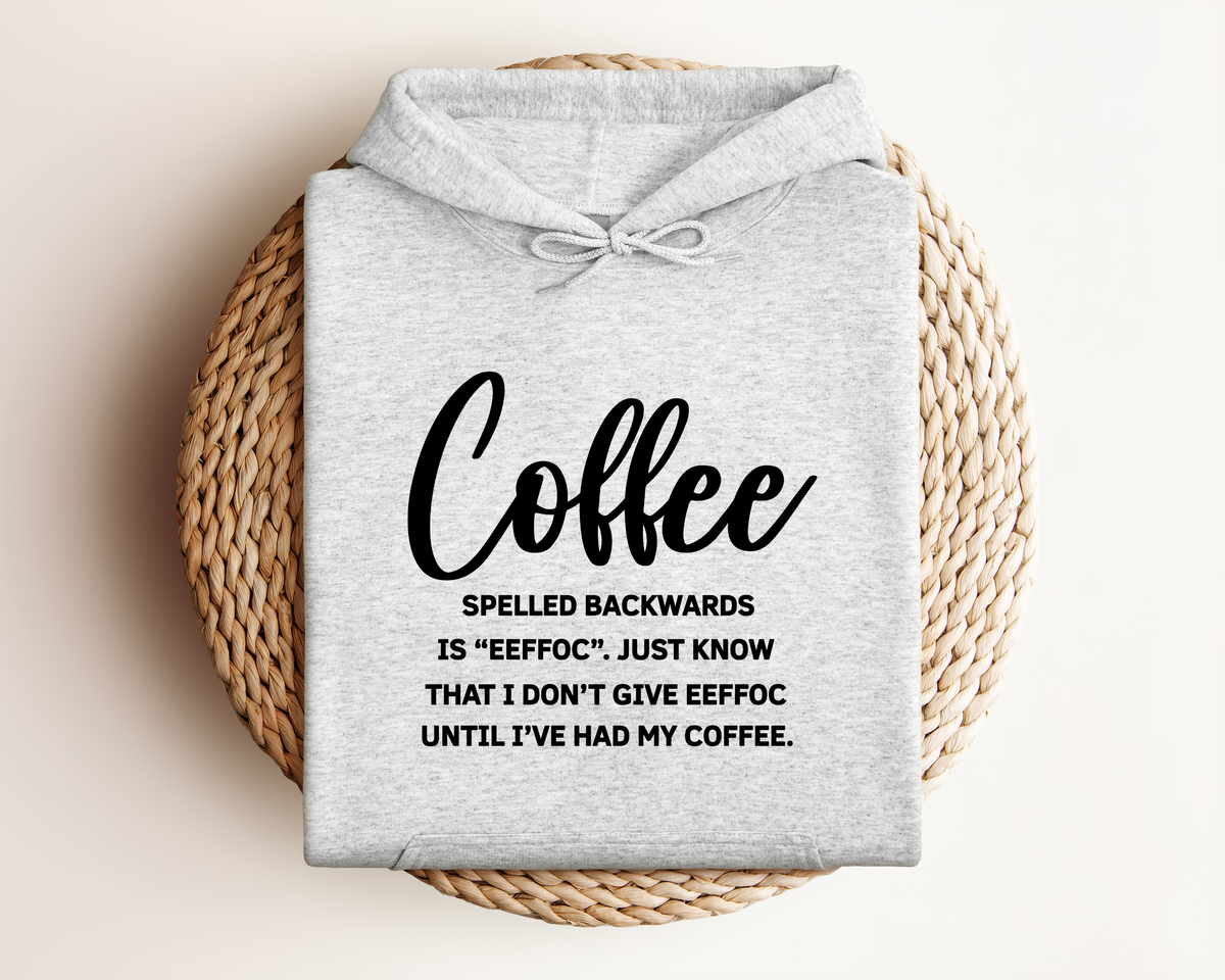 COFFEE SPELLED BACKWARDS HOODIE