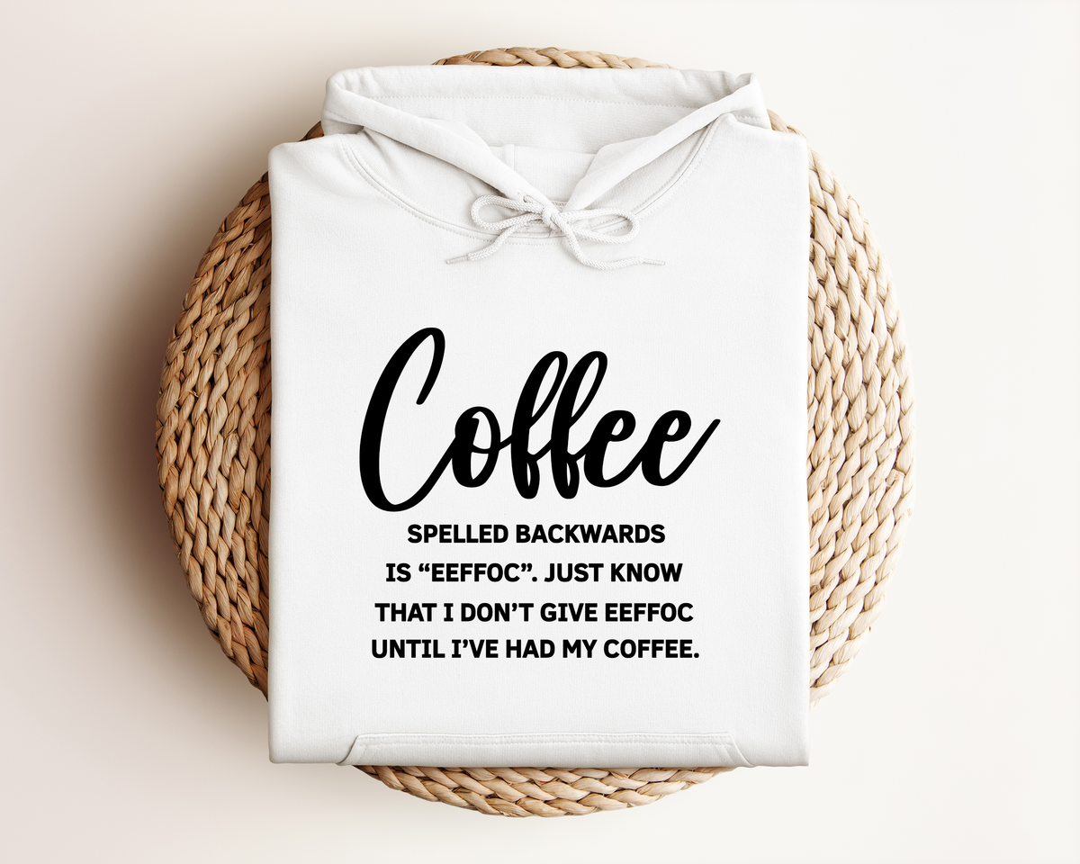 COFFEE SPELLED BACKWARDS HOODIE