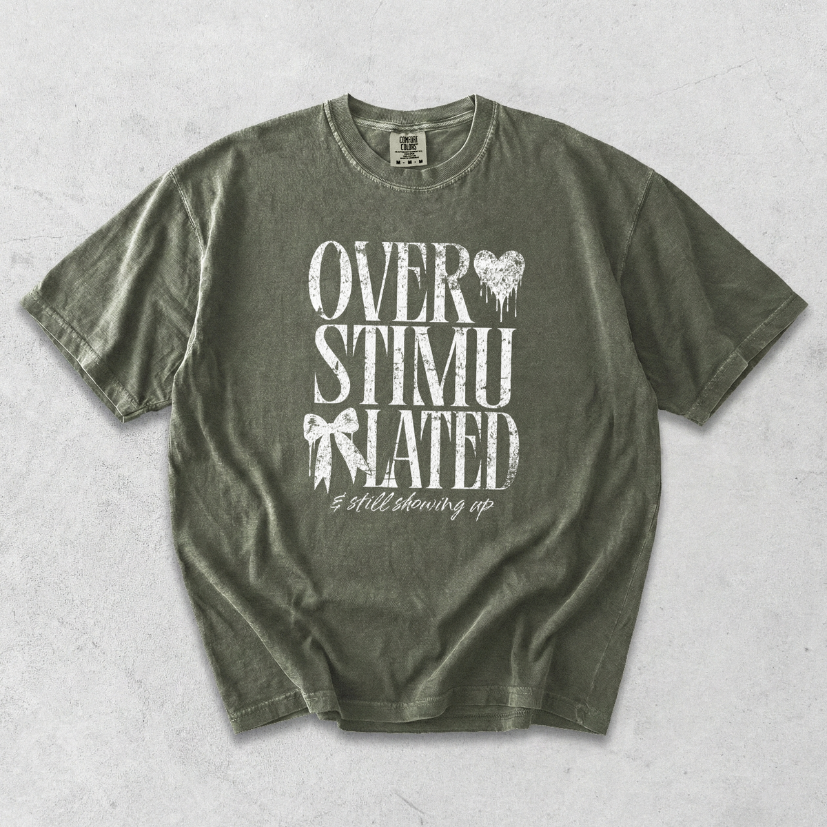*NEW* OVERSTIMULATED AND STILL SHOWING UP CC SHIRT