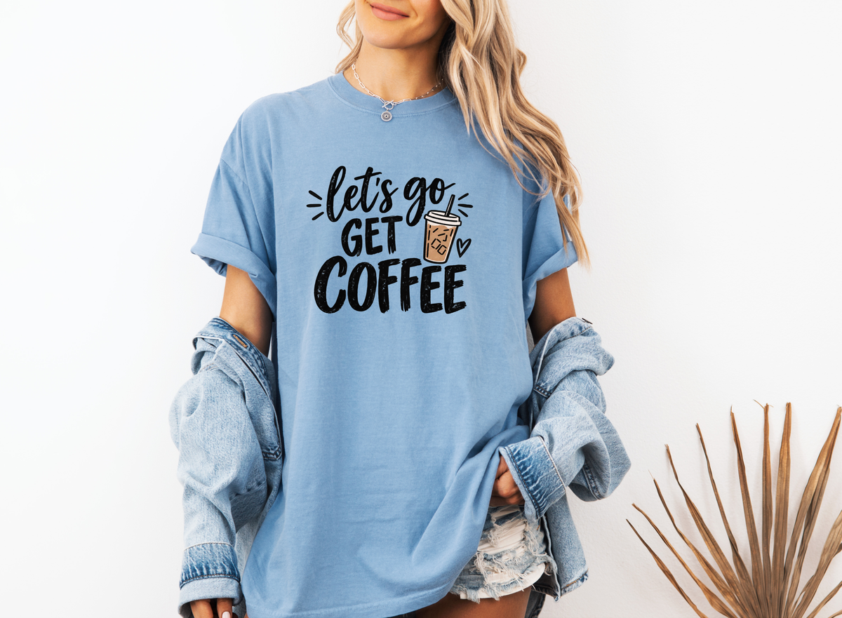 *NEW* LET'S GO GET COFFEE CC SHIRT