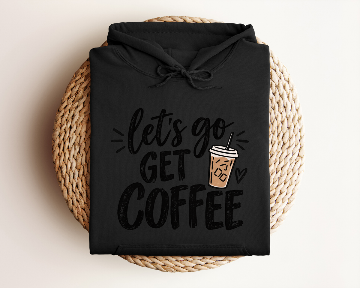 LET'S GET COFFEE HOODIE