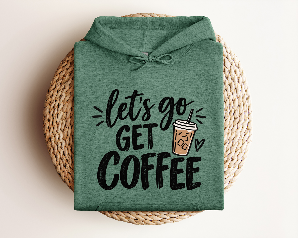 LET'S GET COFFEE HOODIE