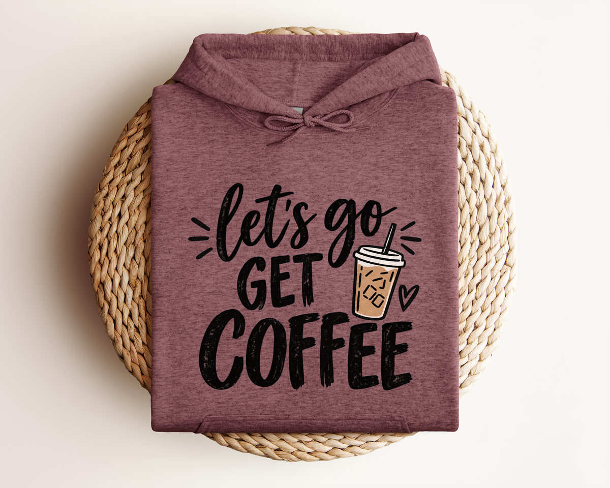 LET'S GET COFFEE HOODIE