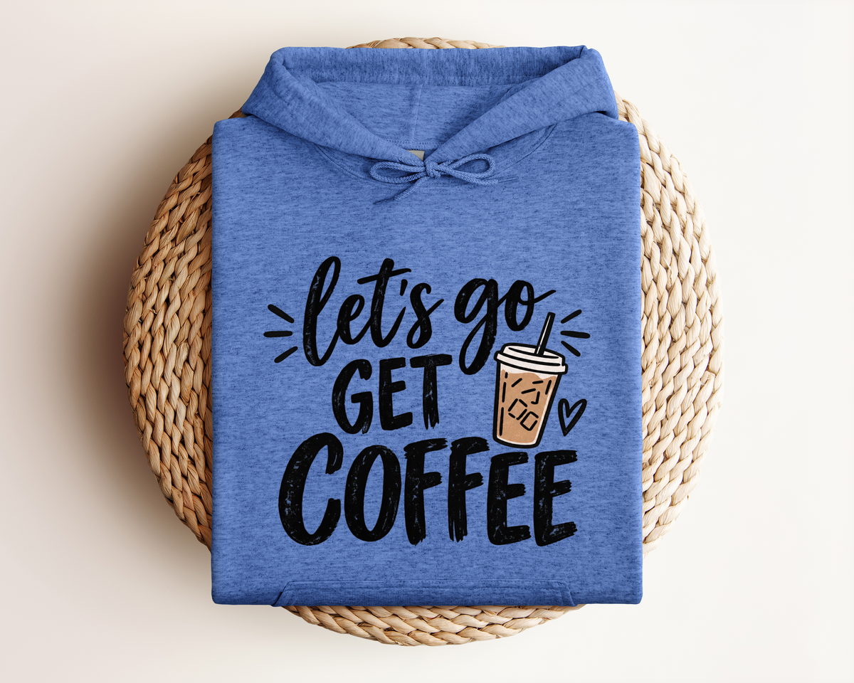 LET'S GET COFFEE HOODIE