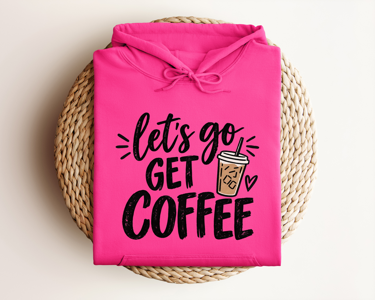 LET'S GET COFFEE HOODIE