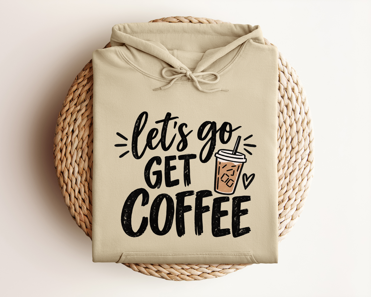 LET'S GET COFFEE HOODIE