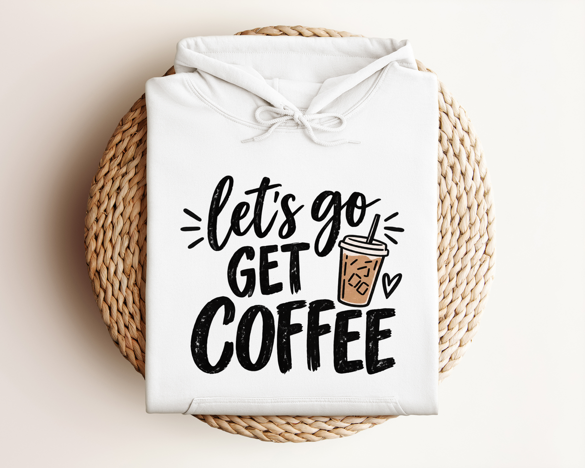 LET'S GET COFFEE HOODIE