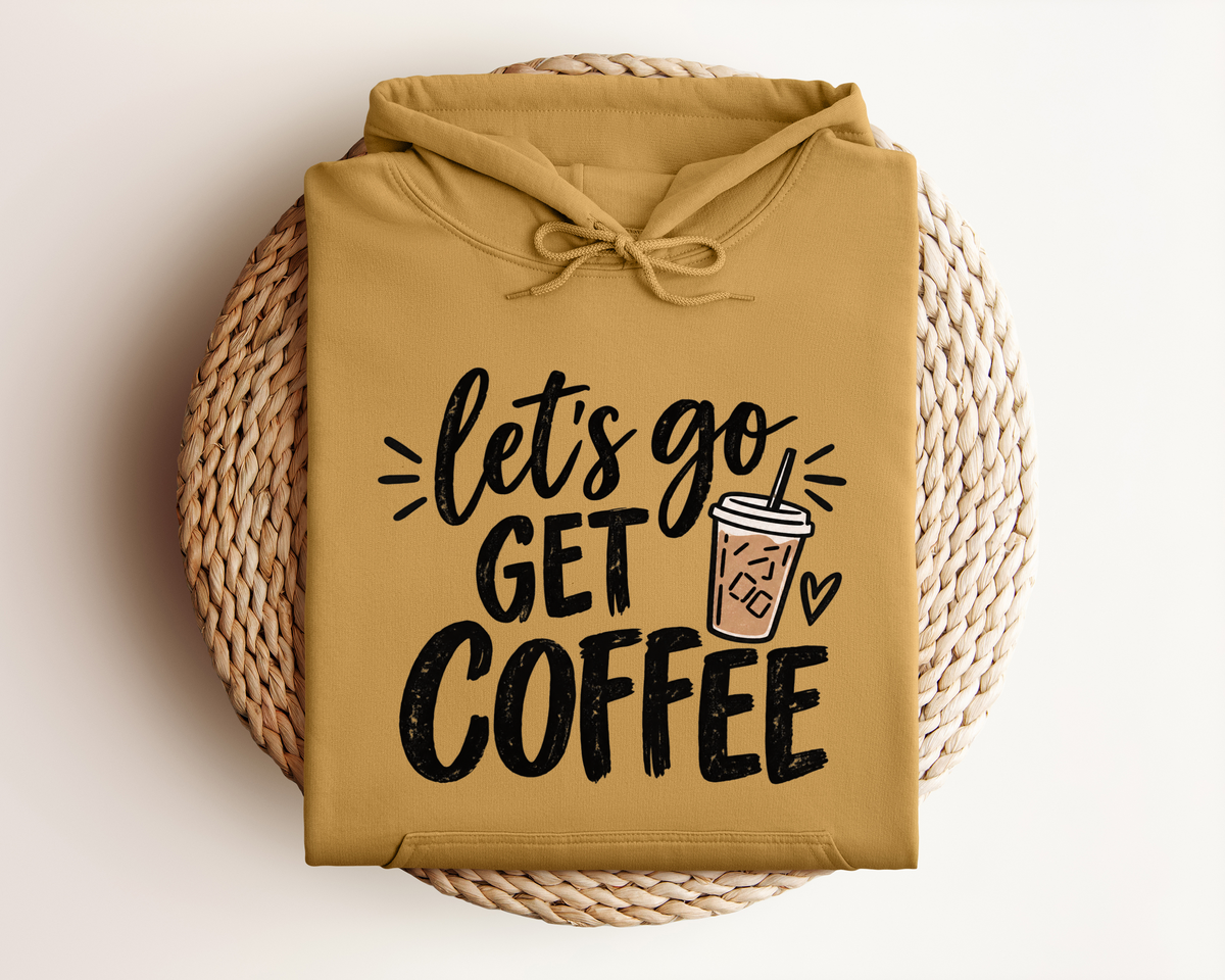 LET'S GET COFFEE HOODIE