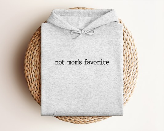 NOT MOM'S FAVORITE HOODIE