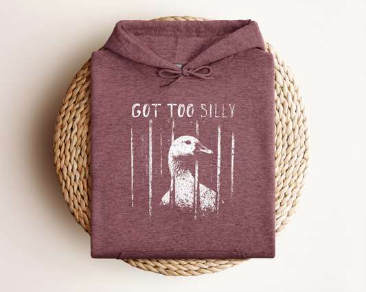 GOT TOO SILLY HOODIE