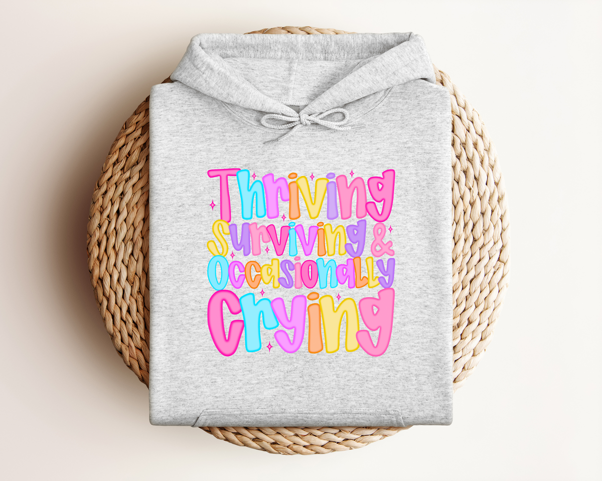 THRIVING SURVIVING & OCCASIONALLY CRYING HOODIE