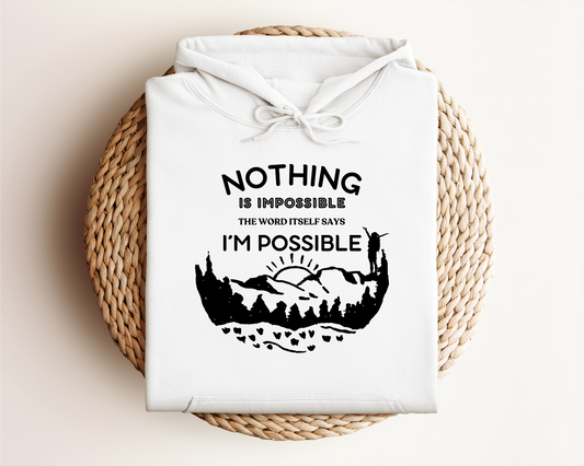 NOTHING IS IMPOSSIBLE HOODIE