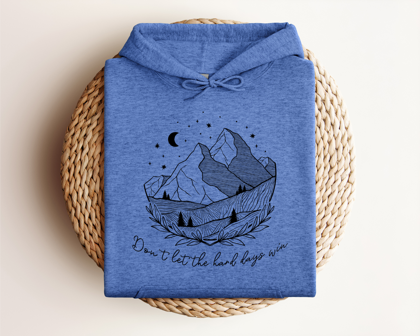 DON'T LET THE HARD DAYS WIN HOODIE