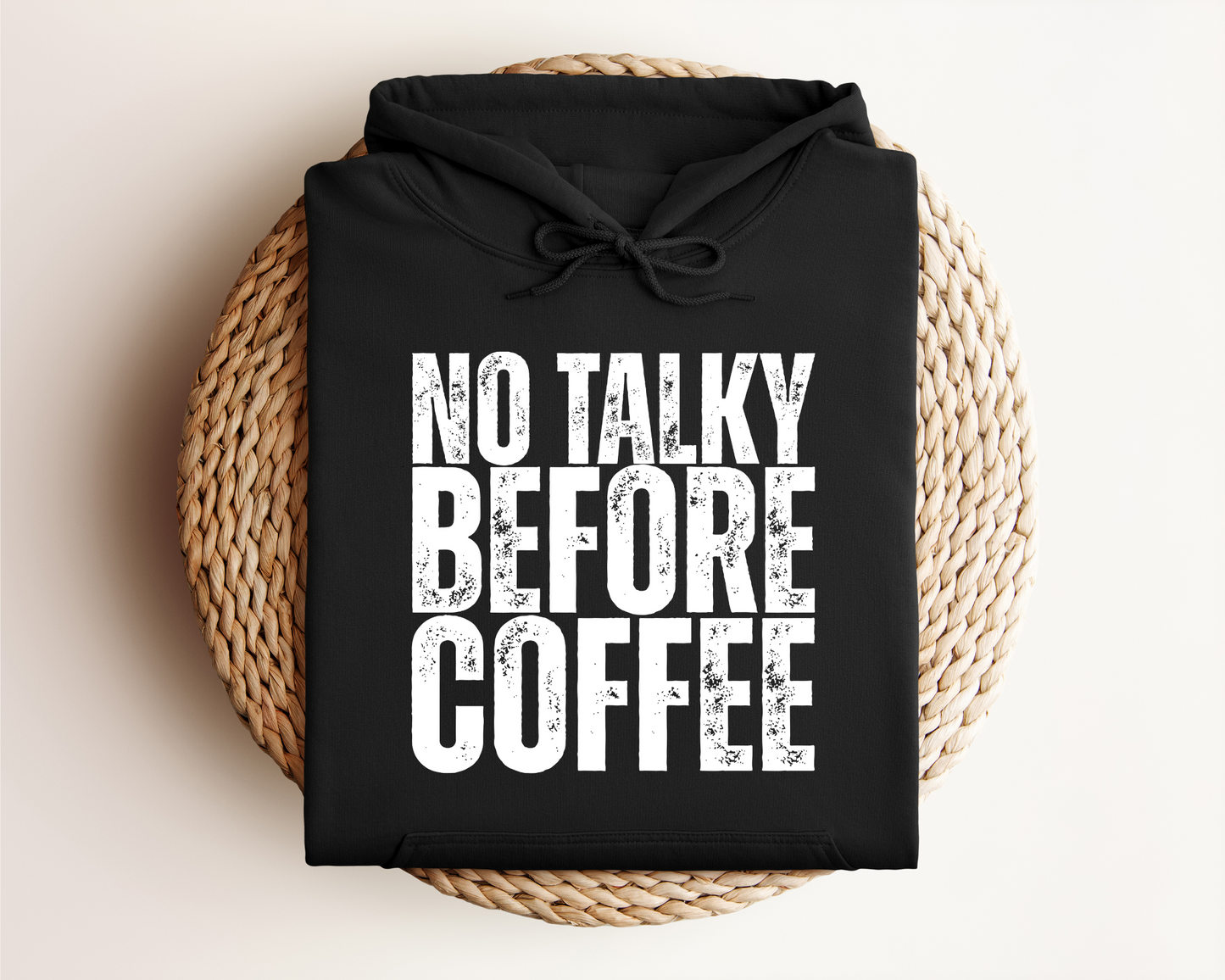 NO TALKY BEFORE COFFEE HOODIE