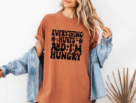 EVERYTHING HURTS AND I'M HUNGRY CC SHIRT